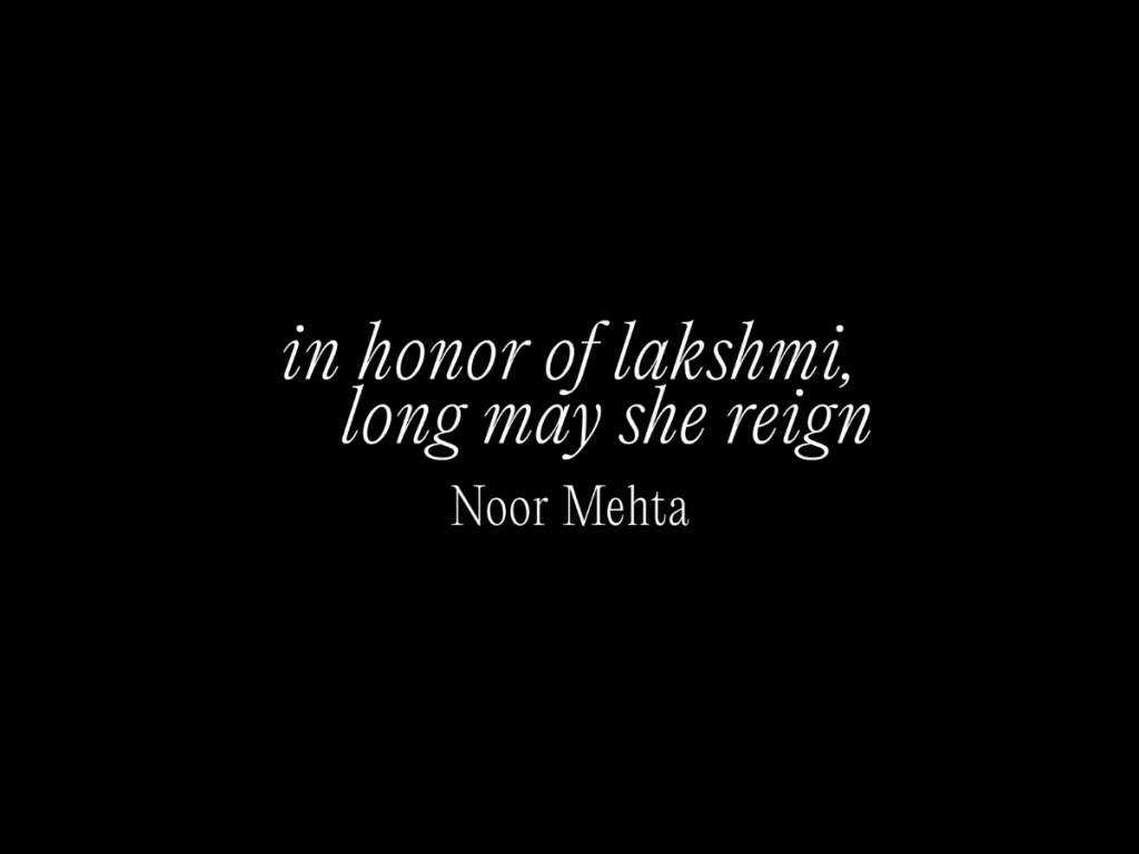 in honor of lakshmi, long may she&nbsp;reign